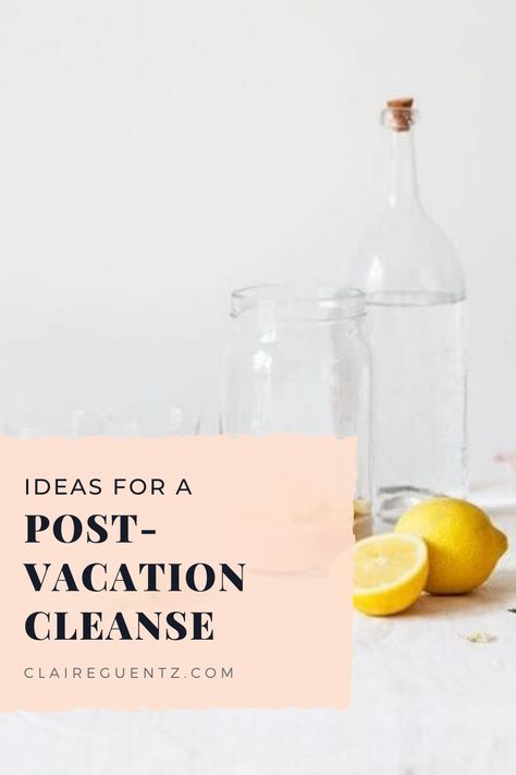 Post-Vacation Cleanse Ideas | Clean eating ideas and tips to help you detox and get back on track with your healthy eating if you over-indulged on vacation. | ClaireGuentz.com Post Vacation Cleanse, Post Vacation Detox Diet, Detox After Vacation, Non Processed Foods, Vacation Workout, Green Monkey, Clean Eating Ideas, Vacation Meals, Nourishing Foods