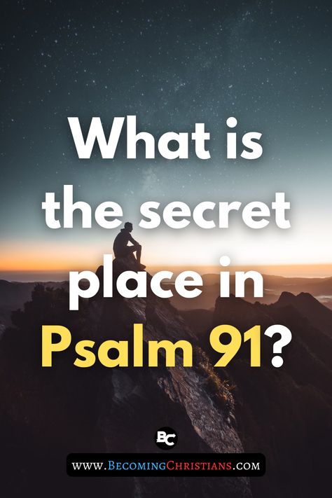 What is the secret place in Psalm 91? Psalm 91 1, Psalms 91, Holy Holy, Secret Place, Book Of Psalms, Biblical Teaching, Psalm 91, Bible Teachings, Bible Knowledge