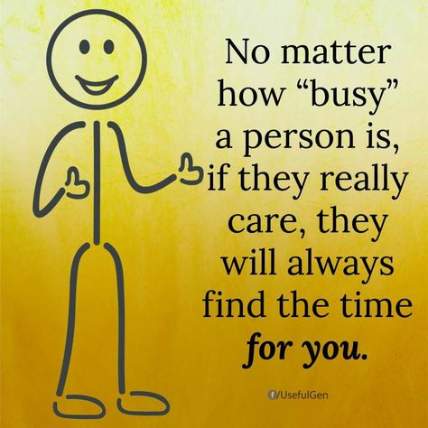 #Quote #UsefulGen #matter #busy #person #care #always #find #time #BeBlessed Busy People Quotes Funny, Busy People Quotes, Quotes Funny Friends, People Quotes Funny, One Sided Relationship Quotes, Always Quotes, Inspirational Smile Quotes, Busy Person, Life Choices Quotes