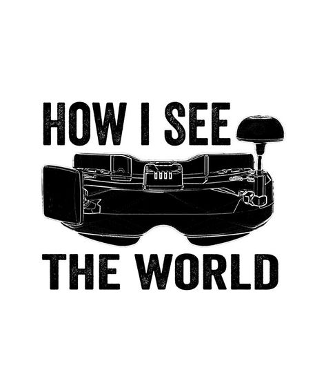 How i see the world FPV drone googles- funny design fitting for people who love drones and fpv racing or freestyle flying. It can also be given as a Birthday or Christmas gift to your best friend, relative, boyfriend or girlfriend who also likes qwads. Design also fits for international drone day Drone Logo, Fpv Drone Racing, Drone Business, Drone Design, Drone Racing, Tactical Patches, Drone Pilot, Fpv Racing, Fpv Drone