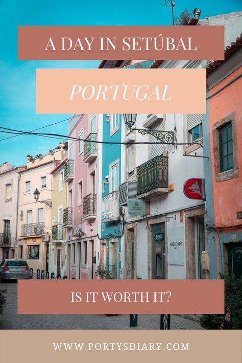 Portugal Packing List, Setubal Portugal, Portugal Trip, Day Trips From Lisbon, Portugal Travel Guide, Europe Trip Itinerary, Is It Worth It, Vacation Tips, Countries To Visit