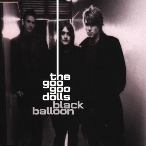 Goo Goo Dolls - Black Balloon single artwork Googoo Dolls, The Goo Goo Dolls, Single Artwork, Black Balloon, 90s Rock, Goo Goo Dolls, Girls Album, Soundtrack To My Life, I Tunes