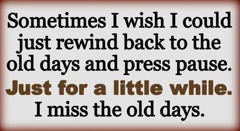 I Wish I Could Just Rewind, I Miss The Old Days - The Horse Mafia I Miss The Old Days, Well Dressed Kids, Miss The Old Days, Best Friends Forever Images, I Miss Her, Rest And Relaxation, Old Days, Just Breathe, The Old Days