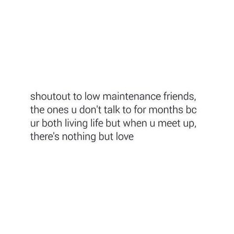 Low Maintenance Friendship, Low Maintenance Friends Quotes, Low Maintenance Friends, Black Quotes, Note To Self Quotes, Self Quotes, Healthy Mind, Note To Self, Quote Aesthetic