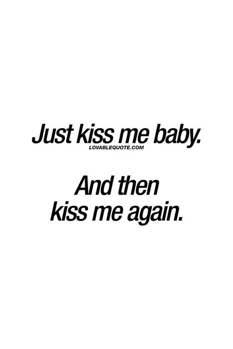 Night Wishes For Him, Quotes About Kissing, Good Night Wishes For Him, Kissing Quotes For Him, Just Kiss Me, Good Night I Love You, Kissing Quotes, A Course In Miracles, Soulmate Quotes