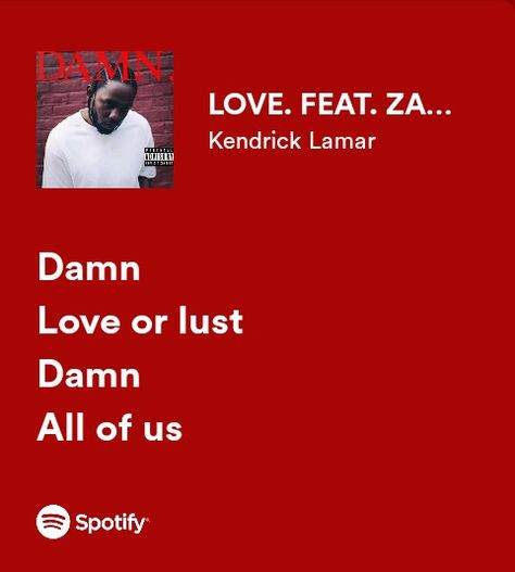 Kendrick Lamar "love" lyrics Kendrick Lamar Love Ft Zacari, Love Kendrick Lamar Lyrics, Kendrick Lamar Love, Love Kendrick Lamar, Lyrics Kendrick Lamar, Kendrick Lyrics, Kendrick Lamar Songs, Kendrick Lamar Lyrics, Love Lyrics