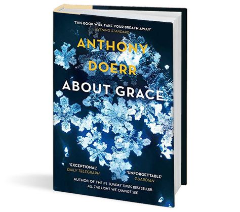 About Grace — Anthony Doerr The Light We Cannot See, Anthony Doerr, Snowflake Images, Alaska Young, How To Be Graceful, Contemporary Fiction, First Novel, Alaska, A Man