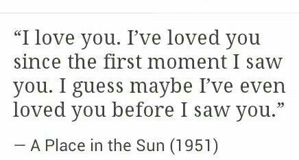 "I love you. I've loved you since the first moment I saw you. I guess maybe I've even loved you before I saw you." Just A Small Town Girl, Dark Love, Soul Mates, That One Person, One Moment, Thoughts Quotes, Be Yourself Quotes, Soulmate, True Love