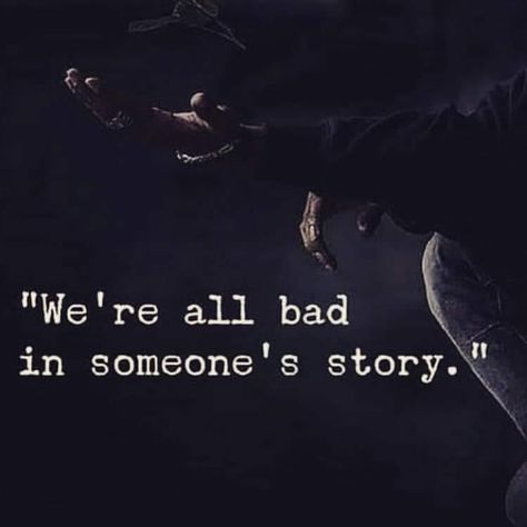 That is the fate all good men will endure. We are pushed away and treated as though we are weak because we choose to be kind. The only pride the good guy gets in the end is becoming a true villain. Not the pieces of shit that always get the girl but the caliber of evil that just wants to set fire to their world just to watch it all burn with them in it! A Villain Will Burn The World For You, Villain In Your Story Quotes, Powerful Villain Quotes, We’re All Bad In Someones Story, Villain Quotes Perspective, Watch The World Burn Quotes, Ill Be The Villain Quotes, You Will Always Be The Villain In Someones Story, Burned Quotes