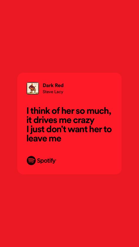 Red Aesthetic Lyrics, Red Spotify Lyrics, Lacy Lyrics, Steve Lacy Lyrics, Dark Red Lyrics, Dark Red Steve Lacy, Red Lyrics, Art Homework, Red Quotes