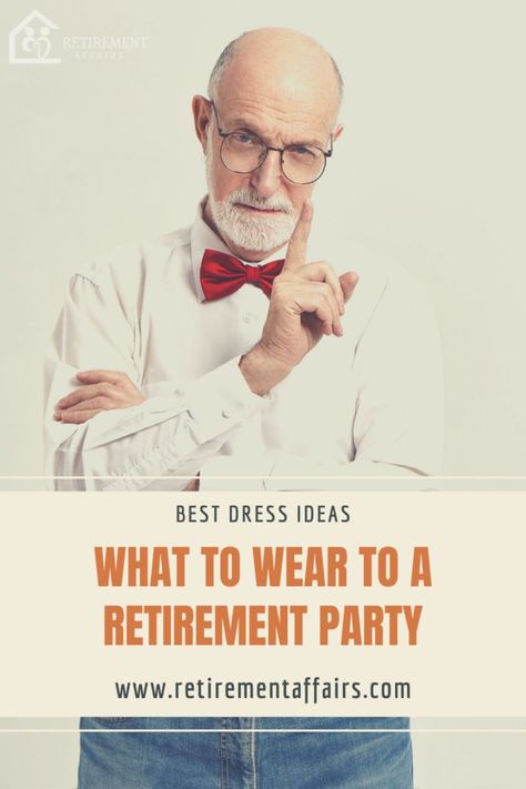 Are you wondering what to wear to a retirement party or what not to wear? I am going to help you make the best decision by giving you the typical dress code for different types of retirement party.#party#seniors#retirement Dress Code Ideas, What Not To Wear, Retirement Lifestyle, Formal Parties, Long Gowns, Black Jeans Outfit, What Should I Wear, Retirement Party, Retirement Parties