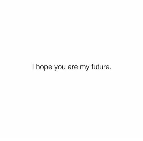 I have never stopped I’ll Find You Again Wherever We End Up Next, Quotes About Crushes Not Liking You Back, You Are Mine, You’re Mine, Him <3, Your Mine, Only Him, Cute Texts For Him, My Future