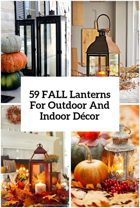 59 Fall Lanterns For Outdoor And Indoor Décor Fall Lantern Decor Ideas, Centerpieces Fall Wedding, Wedding Centerpieces Fall, Fall Lantern Centerpieces, Fall Decor Indoor, Fall Lantern Decor, Decorate Lantern, Indoor Fall Decor, Fall Lanterns