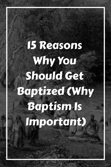 15 Reasons Why You Should Get Baptized (Why Baptism Is Important) - Scriptural Thinking Reasons To Get Baptized, Baptism Talks On Baptism, Baptism Talk, Adult Baptism, Getting Baptized, Prayer Bible, Lds Baptism, Jehovah Witness, Opening Prayer