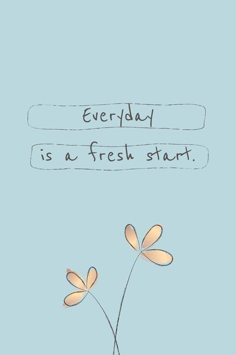 Motivational Wallpaper Every Day Is A Fresh Start Wallpaper, Wallpaper Backgrounds Motivational, Fresh Start Aesthetic, Fresh Start Wallpaper, Backgrounds Motivational, New Start Quotes, Fresh Start Quotes, Everyday Is A Fresh Start, Inspirational Pics