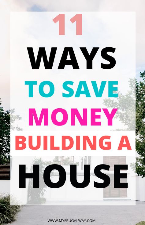 Dream Home On A Budget, Cost Saving Home Building, How To Save Money Building A House, How To Build A House On A Budget, Save Money Building A House, Building A House On A Budget, House Building Tips, Building A House Checklist, Saving Budget