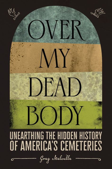 A lively tour through the history of US cemeteries that explores how, where, and why we bury our dead Greenwood Cemetery, Hollywood Forever Cemetery, American Cemetery, Arlington National Cemetery, Hidden History, Places In America, National Cemetery, Recommended Books To Read, Recommended Books