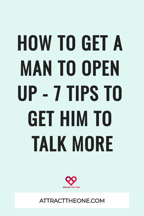 How to Get a Man to Open Up - 7 Tips to Get Him to Talk More How To Talk To My Boyfriend, How To Stop Talking To Him, How To Get Someone To Open Up To You, How To Make Him Talk To You First, How To Open Up To Someone, How To Get A Boy To Talk To You, How To Get Him Turn On, How To Get A Man, How To Talk To Him