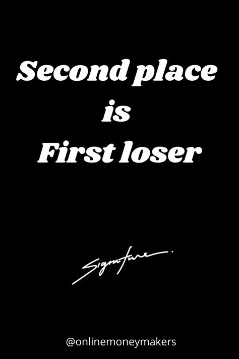 Second Place Quotes, Loser Quotes, Be Kind To Yourself Quotes, First Place Winner, Place Quotes, Academic Validation, Winners And Losers, Motivational Wallpaper, Success And Failure