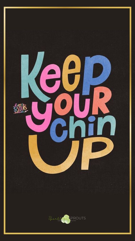 keep your chin up!! 40k Followers, Keep Your Chin Up, Good Sayings, Good Vibrations, Quote Board, Chin Up, Happy Thoughts, Little Sisters, Success Quotes