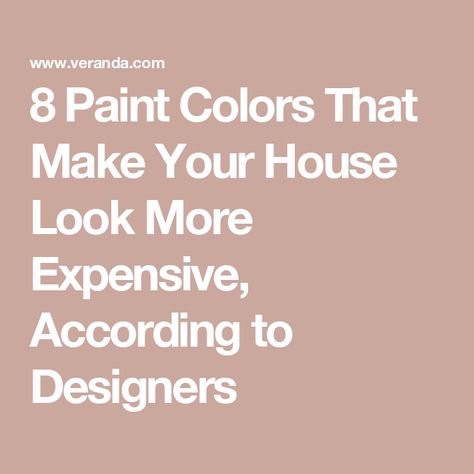 8 Paint Colors That Make Your House Look More Expensive, According to Designers Designer Paint Colors, Tan Paint Colors, Tan Paint, Interior Wall Colors, Popular Paint Colors, Off White Paints, Kitchen Wall Colors, Warm Interior, Neutral Paint Colors