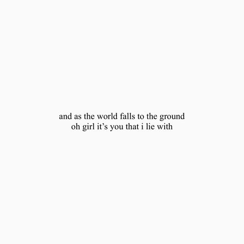 white background with text that says “and as the world falls to the ground, oh girl it’s you that i lie with” As The World Caves In Aesthetic, As The World Caves In, Sing Me To Sleep, In Aesthetic, Hopeless Romantic, Quote Aesthetic, Energy, Singing, Quotes