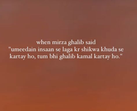 Ghalib Shayari On Life, Mirza Ghalib Quotes, Ghalib Quotes, Urdu Captions, Mirza Ghalib Poetry, Heartless Quotes, Ghalib Poetry, Romantic Poetry Quotes, Mirza Ghalib