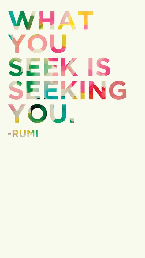 Colourful Rumj What you seek quote iphone wallpaper phone background lock screen Manifestation Miracle, A Course In Miracles, Attraction Quotes, Rumi Quotes, Life Quotes Love, Law Of Attraction Quotes, Rumi, Way Of Life, The Words