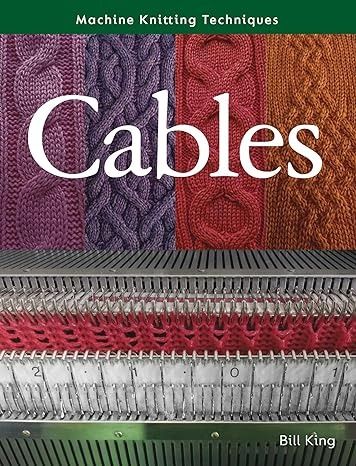 Machine Knitting Techniques: Cables: King, Bill: 9780719841934: Amazon.com: Books Machine Knitting Techniques, Knitted Patterns, Knit Structure, Knitting Machine Patterns, Knitting Machine, Current Fashion Trends, Knitting Techniques, Easy Knitting, Machine Knitting