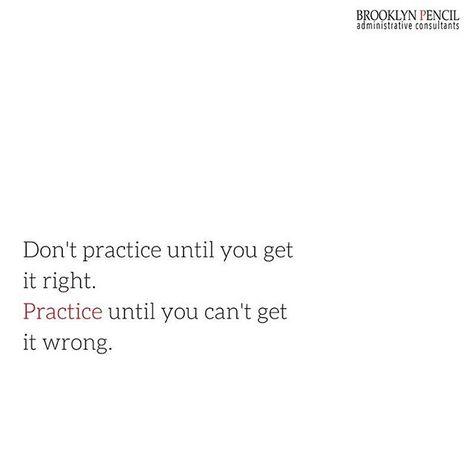 Don't practice until you get it right.  Practice until you can't get it wrong. I Don't Like To Study, Dont Practice Till You Get It Right, How To Study If You Dont Want To, Practice Till You Cant Get It Wrong, Practice Until You Cant Get It Wrong, Study Until You Can't Get It Wrong, Don't Want To Study, Study Widget, Don’t Do Something You Wouldn’t Want Done To You