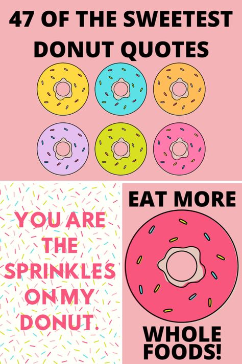 47 Donut Quotes So Sweet You'll Glaze Over - darling quote Donut Love Quotes, National Donut Day Quotes, Sprinkle Quotes Sweets, Donut Shop Party, Donut Sayings For Work, Donut Sayings For Teachers, Donut Puns Love, Donut Wall Sayings, Donut Motivation Quotes