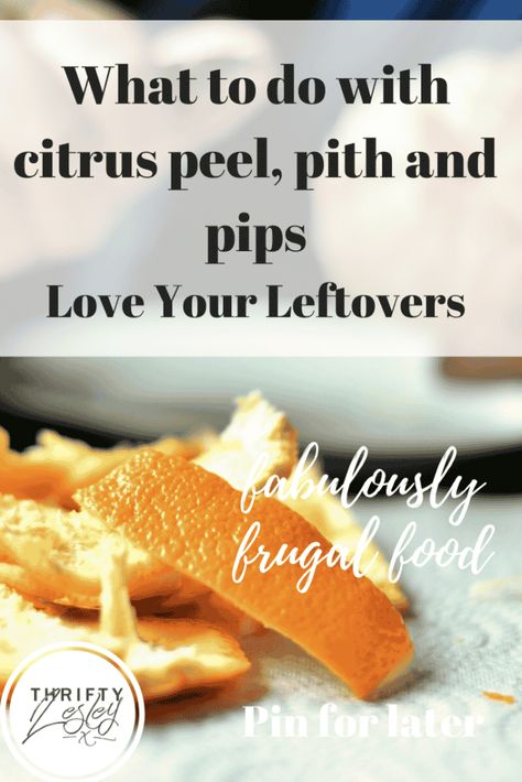 Love Your Leftovers - Citrus. Peelings, Pith & Pips - Thrifty Lesley Whole Orange Cake, Dried Orange Peel, Lemon Syrup, Orange Peels, Candied Orange Peel, Candied Lemons, Preserved Lemons, Gluten Free Cake, Oranges And Lemons