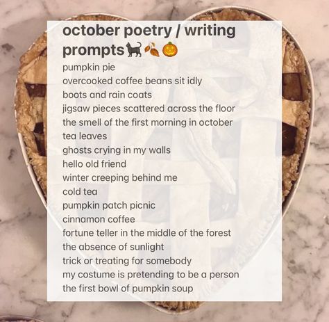 my favourite month is here and so are my monthly poetry / writing prompts! 🍂 autumn is always the month i’m most creative and excited to write, so i’m going to make the most of it<3 i hope everyone has a beautiful n fun october 🐈‍⬛ - - - tags #poetrybooksociety #poetryprompts #poetryprompt #writingprompt #writingprompts #writerprompts #writinginspiration #writingcommunity #writingtips #poetrycommunity #poetry #poetryisnotdead #indiepoet #writer #writersnetwork #indiewriter #indiewriters #subs... October Writing Prompts 2023, November Poetry Prompts, November Poem Prompts, Fall Poetry Prompts, September Poetry Prompts, November Writing Prompts For Kids, Writer Prompts, Writing Prompts Poetry, Poetry Prompts