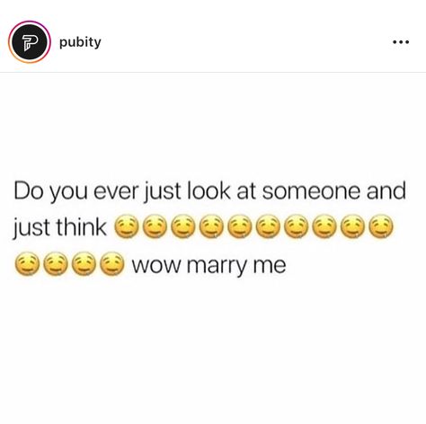 Will U Marry Me Quotes, Just Marry Me Already Quotes, Do You Ever Look At Someone And Think, Marry Me Quotes, Ayyy Lmao, Getting A Puppy, Cant Stop Thinking, Cute Love Quotes, Marry You