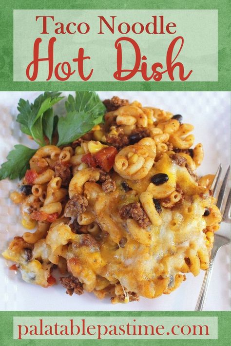 Noodle Taco Casserole, Taco Hot Dish Casserole Recipes, Taco Noodle Casserole Bake, Mexican Noodle Casserole, Taco Noodle Bake, Taco Hot Dish, Taco Noodle Casserole, Bake Meals, Egg Noodle Dishes