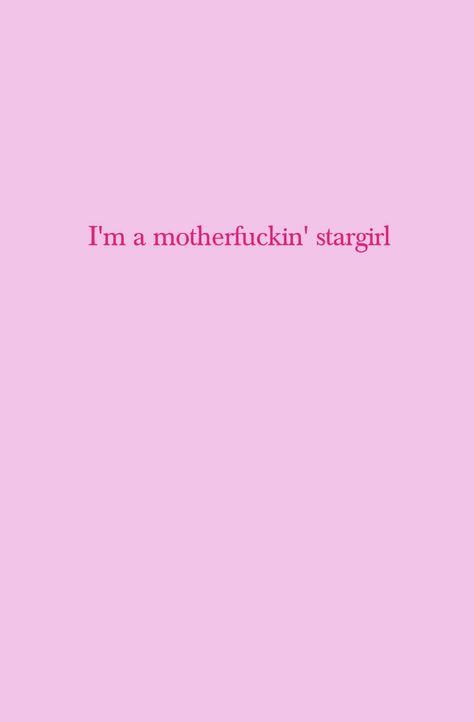 I'm a m***** STARGIRL wallpaper Stargirl Wallpaper, Self Motivation Quotes, Good Quotes For Instagram, Note To Self Quotes, Self Love Affirmations, Baddie Quotes, Positive Self Affirmations, Real Life Quotes