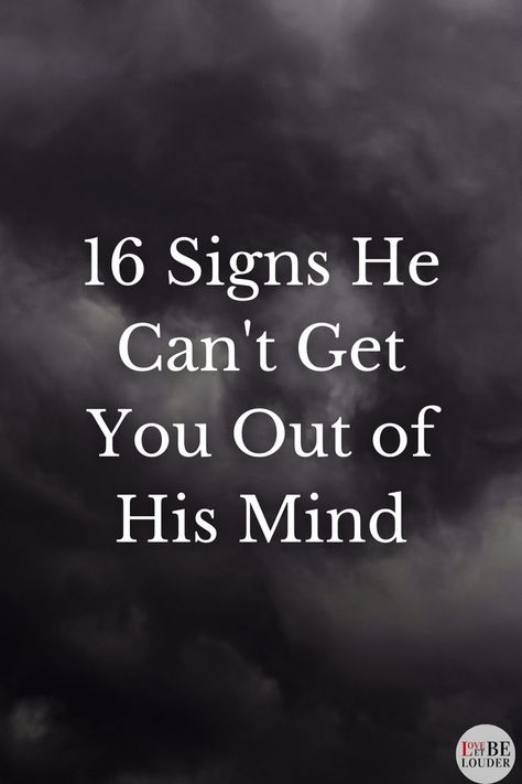 16 Signs He Can't Get You Out of His Mind Thinking Of Him, Matters Of The Heart, Thinking About You, Cant Stop Thinking, After Break Up, Love Tips, Marriage Tips, Stop Thinking, Love Signs