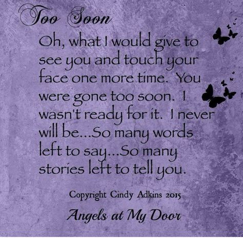 Missing my son so very much. Taken Too Soon Quotes, Gone Too Soon Quotes, Soon Quotes, Taken Too Soon, I Miss My Daughter, Miss My Dad, Improve Your Memory, Missing My Son, Miss My Mom