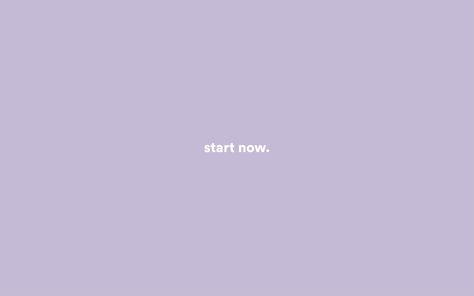 simple inspirational wallpaper to get you moving and motivated. Inspiring Macbook Wallpaper, Start Now Wallpaper, Quote Macbook Wallpaper, Inspiring Wallpapers Desktop, Motivational Wallpaper For Macbook, Inspirational Wallpapers For Laptop, Focus Desktop Wallpaper, Laptop Wallpaper Simple High Quality, Purple Minimalist Wallpaper Laptop