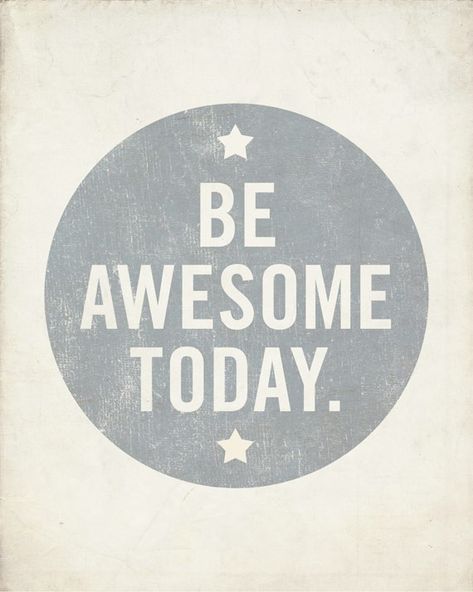 Be Awesome Today Teacher Board, Speak Life, Be Awesome, A Sign, True Words, Famous Quotes, The Words, Great Quotes, Inspire Me