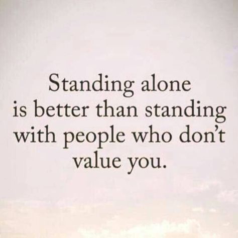 Standing On My Own Quotes, People Not Valuing You Quotes, People Aren’t Who They Post To Be, People Don't Know Your Struggle, Some People Won’t Support You, When People Don’t Believe In You, You’ll Never Be Enough For Some People, On My Own Quotes, Stand Quotes