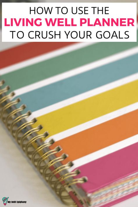 Living Well Planner Review For Goal Setting | My Debt EpiphanyFacebookInstagramPinterestTwitterYouTube Living Well Planner, Setting Up A Budget, Planner Review, Savings Planner, Finance Advice, Personal Finances, Money Advice, Start Saving Money, Planner Ideas