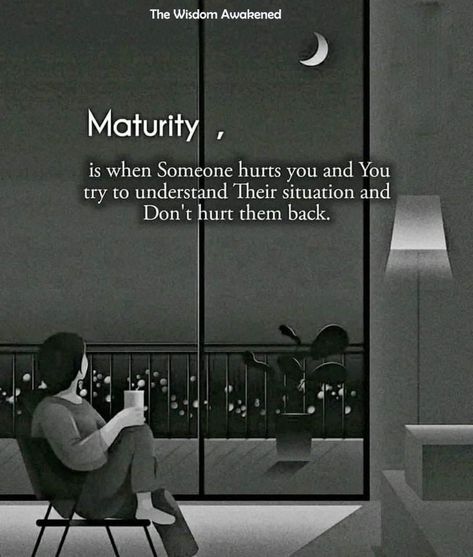 Maturity Is When, When Someone Hurts You, When Someone, Be Yourself Quotes, Understanding Yourself, You Tried, True Quotes, Kids Learning, Life Quotes