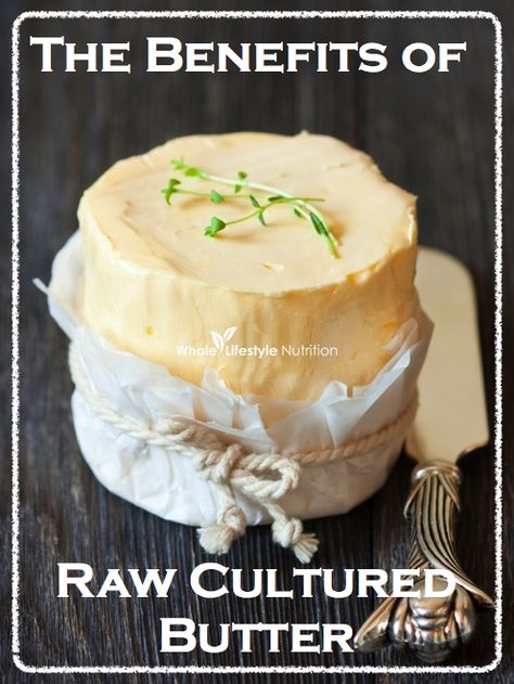 The Benefits of Raw Cultured Butter - Whole Lifestyle Nutrition | Organic Recipes & Holistic Recipes Cultured Butter, Fruit Health Benefits, Matcha Benefits, Lemon Benefits, Homemade Cheese, Milk Recipes, Butter Recipe, Fermented Foods, How To Make Cheese