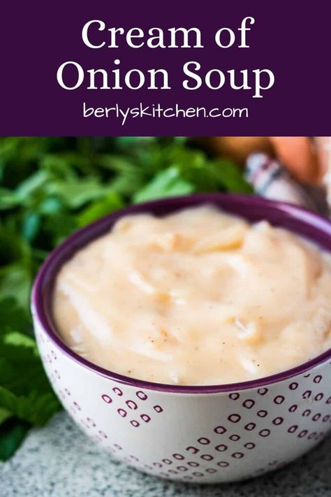 Tired of using salty condensed soups in your casseroles? Then use our homemade cream of onion soup instead and add as little or as much salt as you want! #berlyskitchen Cream Of Onion, Cream Of Onion Soup, Cream Soup Recipes, Creamed Onions, Soup Appetizers, Onion Soup Recipes, Condensed Soup, Homemade Soup Recipe, Soup And Stew