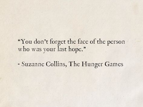 Life Is Like A Game Quotes, Suzanne Collins Quotes, Quotes From Hunger Games, Best Hunger Games Quotes, Hunger Games Quotes Inspirational, The Hunger Games Quotes Books, Last Words Quotes, Hungergames Quotes, Hunger Games Quotes Aesthetic