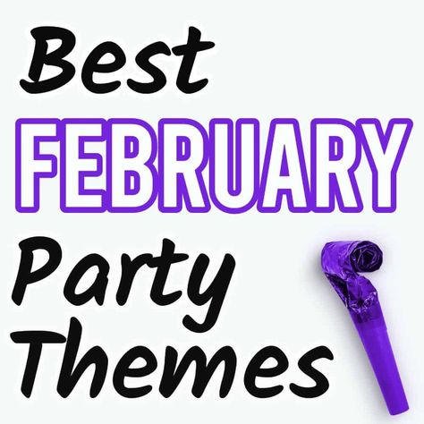 25 Best February Party Themes (You'll Definitely Want to Try) Birthday Themes For February, Valentines Party Themes For Adults, Monthly Party Themes, February Theme Party, February Party Ideas For Adults, February Dinner Party Ideas, February Event Ideas, Valentines Day Theme Party Ideas, February Birthday Party Ideas For Women