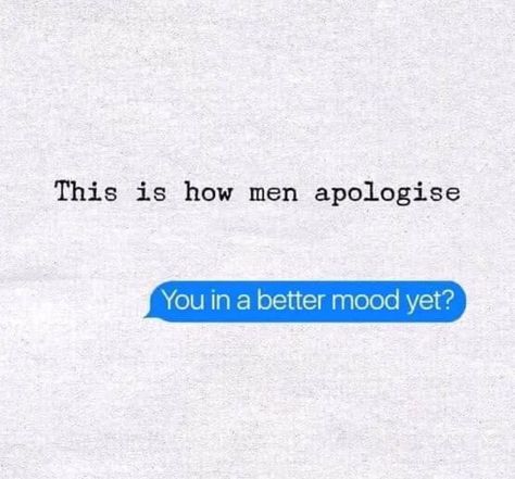 How men apologize Men In Relationships, Relationships Funny, Smiles And Laughs, Lettering Quotes, Funny Happy, Sarcastic Humor, Edgy Memes, Pretty Lyrics, Good Mood