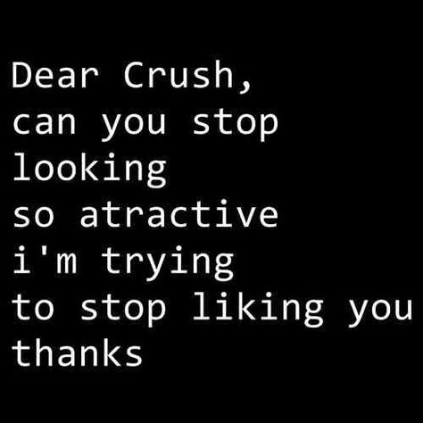 Dear Crush, Love And Lust, Tumblr Quotes, Your Crush, All About Me!, Im Trying, Like You, Feelings, Quotes