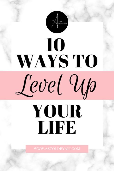 Leveling Up In Life, Level 10 Life Goals, Level 10 Life Goals Ideas, How To Level Up Your Life, How To Level Up, Level Up Mindset, Ways To Level Up Your Life, Level Up Challenge, Ways To Improve Your Life